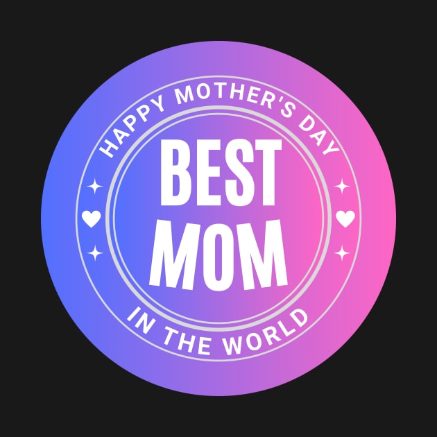 Best Mom in the world Mothers Day 2024 by TeeWorld2024