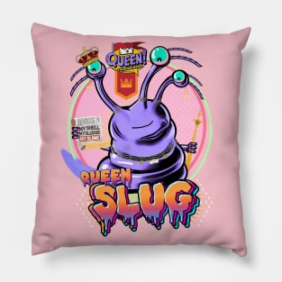 Queen Slug "My Shell. My Sludge. My Slime" Pillow