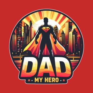 Dad is my hero T-Shirt