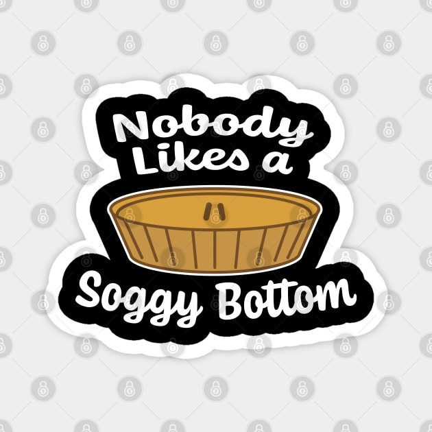 Nobody likes a Soggy Bottom Magnet by youokpun