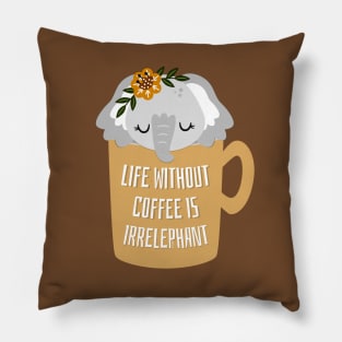 Cute Life Without Coffee is Irrelephant Pun Graphic Pillow