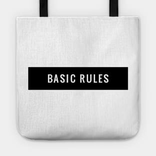 Basic rules. Be basic. Be awesome. Tote