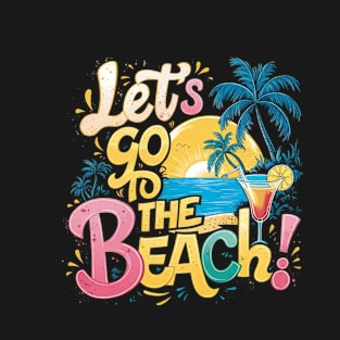 Let's Go to the Beach Adventure Tee T-Shirt