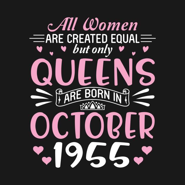 Happy Birthday 65 Years Old To All Women Are Created Equal But Only Queens Are Born In October 1955 by Cowan79