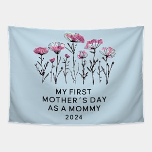 Womens Funny Mothers Day 2024 My first Mother's day as a mommy Tapestry