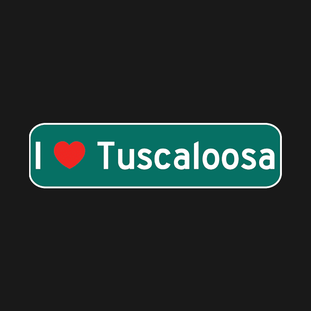 I Love Tuscaloosa! by MysticTimeline