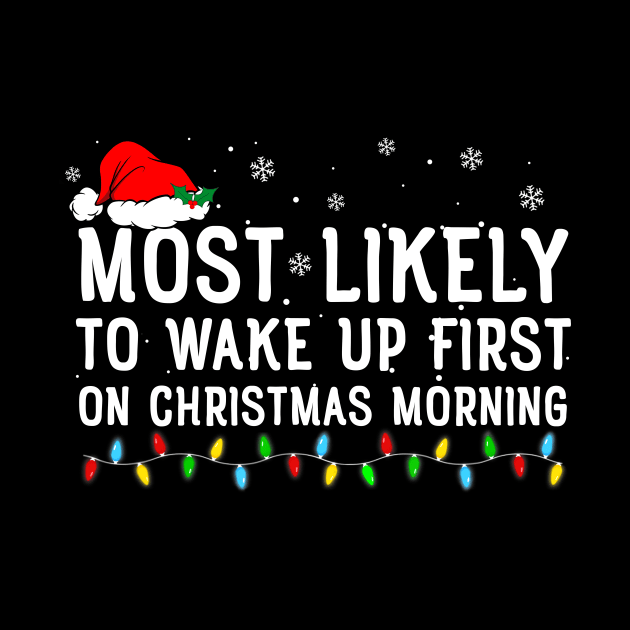 Most Likely To Wake Up First On Christmas Morning by unaffectedmoor