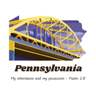 USA State of Pennsylvania Psalm 2:8 - My Inheritance and possession T-Shirt