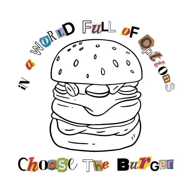 Choose the Burger by TUMCIEL