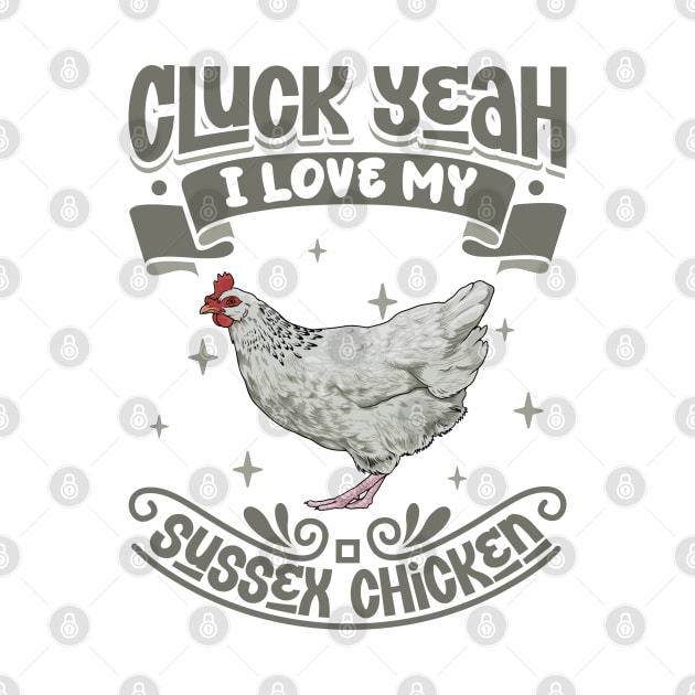 I love my Sussex Chicken - Cluck Yeah by Modern Medieval Design