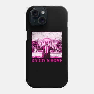 Trump Pink Daddys Home  2024 Phone Case