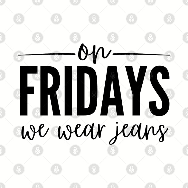 On Fridays We Wear Jeans by Owlora Studios