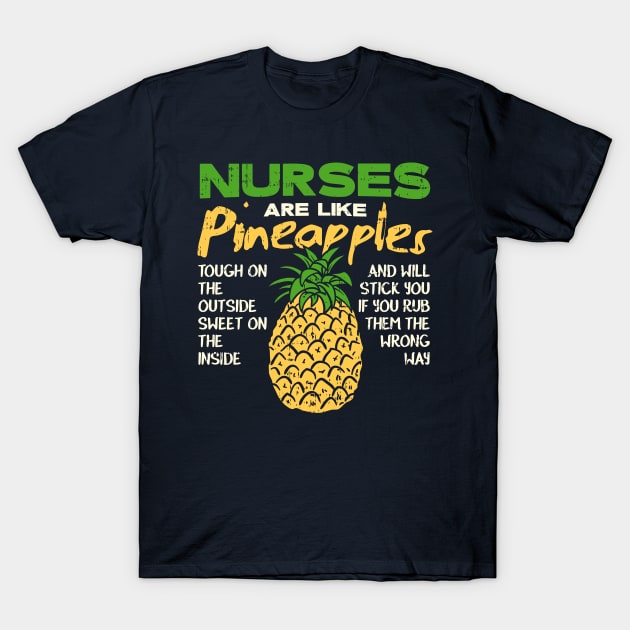 Nurses Are Like Pineapples Funny Nursing Shirt Nurses Are Like Pineapples Funny Nursing Shirt