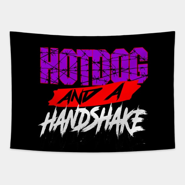 Hotdog and a Handshake ECW parody indie wrestling joke shirt Tapestry by GodsBurden