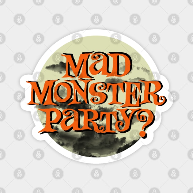 Mad Monster Party? Magnet by DraconicVerses