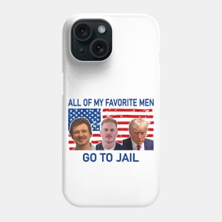 all of my favorite men go to jail, funny quote Phone Case