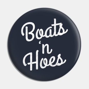 Boats 'n Hoes Pin