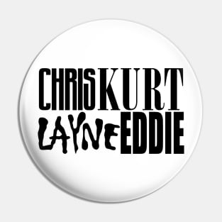 Chris Kurt Layne Eddie - Grunge's Finest Pin