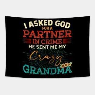 i asked god  a in crime he sent me my crazy grandma Tapestry