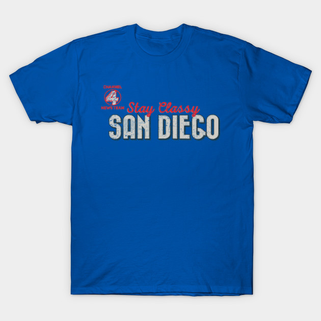 Stay Classy San Diego - Anchorman - T-Shirt | TeePublic