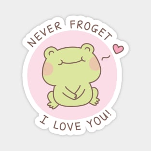 Cute Frog Never Froget I Love You Love Pun Magnet