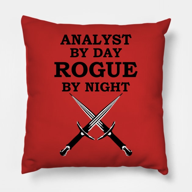 ANALYST BY DAY ROGUE BY NIGHT RPG Meme 5E Class Pillow by rayrayray90