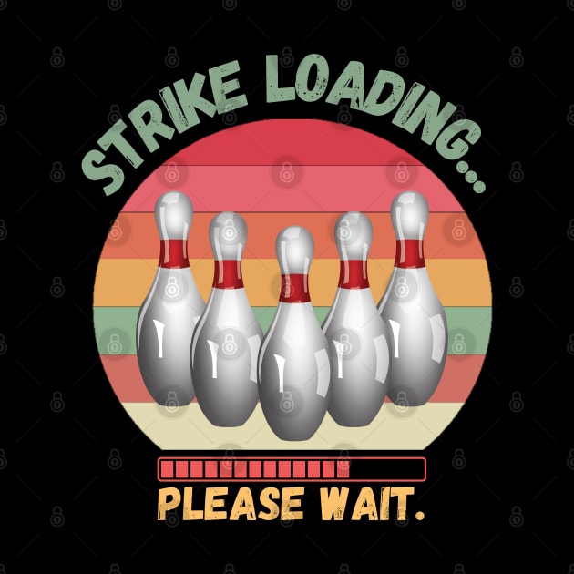 Strike loading please wait Funny bowling by JustBeSatisfied