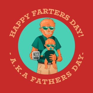 Happy Farters Day - AKA Fathers Day T-Shirt