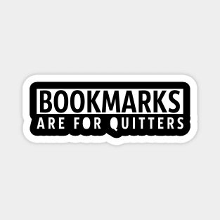 Bookmarks are for quitters Magnet