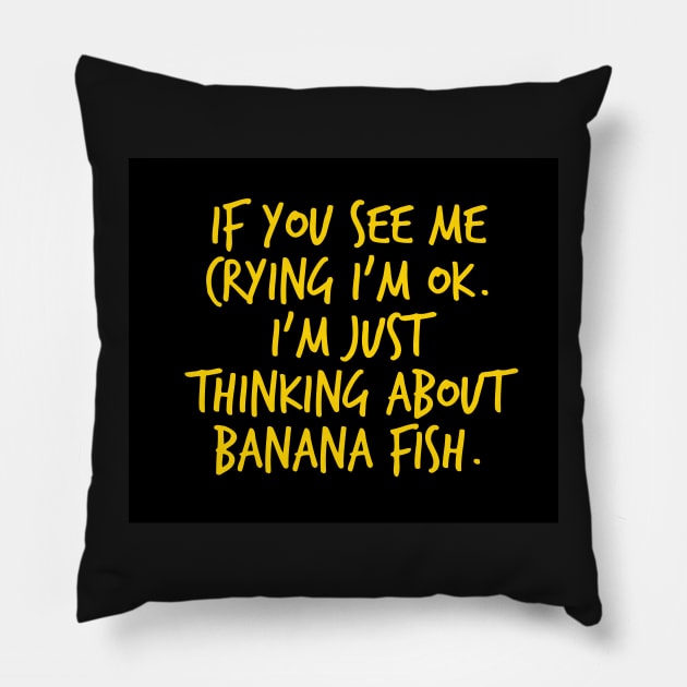 Crying Over Banana Fish - Black Version Pillow by MykaAndSalmon