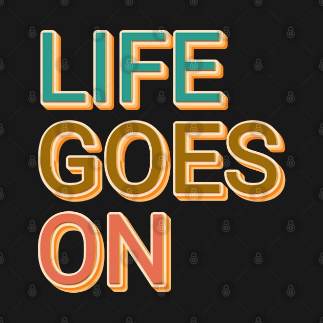 Life Goes on by mobilunik