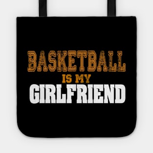 Basketball Is My Girlfriend Funny Players Tote