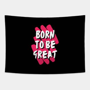 Born to be great Tapestry