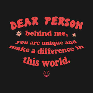 Dear Person Behind Me You Are Enough T-Shirt