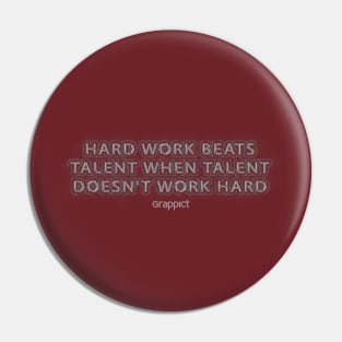 HARD WORK BEATS TALENT WHEN TALENT DOESN'T WORK HARD Pin