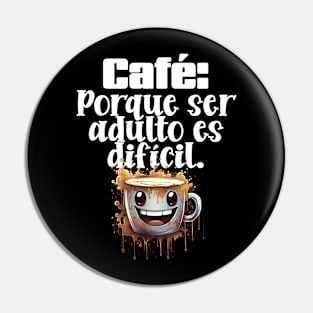 Café: Porque ser adulto es difícil. Pin