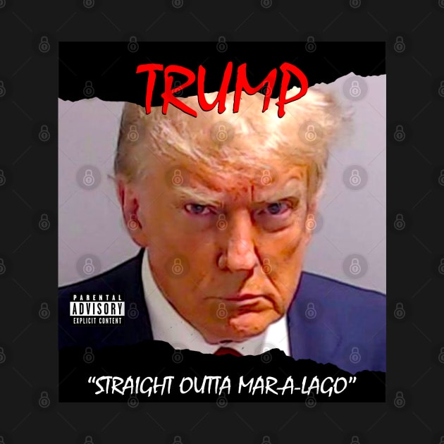 Trump Straight Outta Mar-a-Lago by TrikoCraft