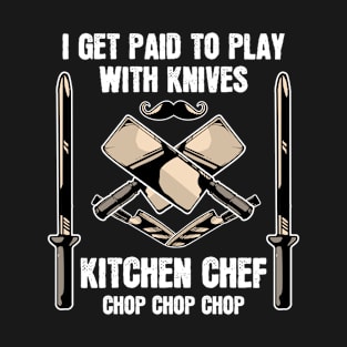 Get Paid to Play With Knifes T-Shirt