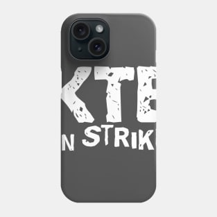 KTE On Strike Phone Case