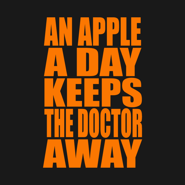 An apple a day keeps the doctor away by Evergreen Tee