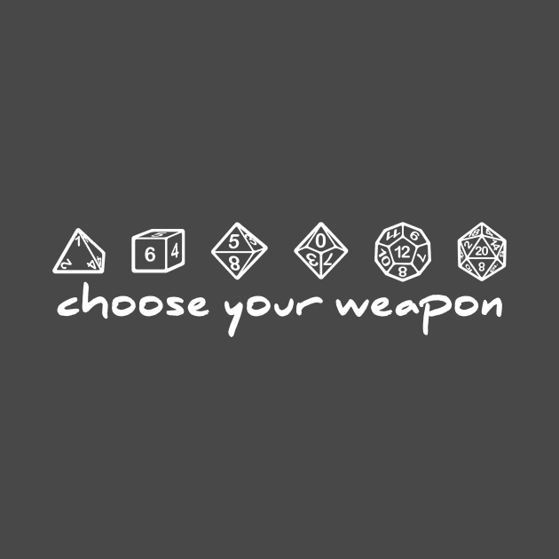 Choose your Weapon by MobiusTees