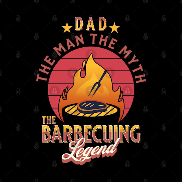 Dad the Man the Myth the Barbecuing Legend Fathers Day by Raventeez