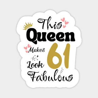 This Queen Makes 61 Look Fabulous 61Th Birthday Magnet