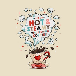 Hot And Steamy T-Shirt