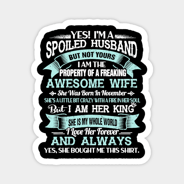 Yes I'm A Spoiled Husband Of A November Wife Funny Magnet by Wolfek246