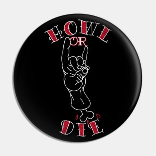 Howl or Die Pin