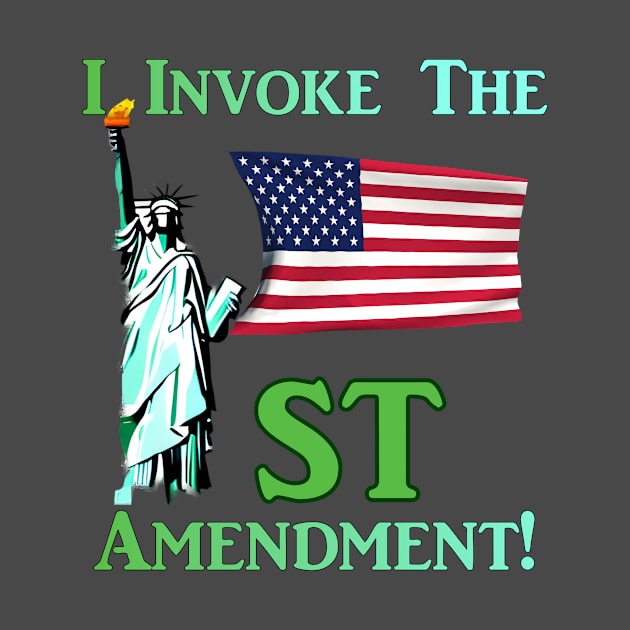 I Invoke the 1st Amendment! by Captain Peter Designs