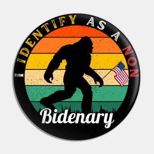 NON BIDENARY BIGFOOT Pin