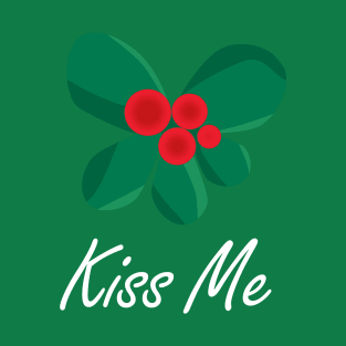 Kiss Me Mistletoe T-Shirt