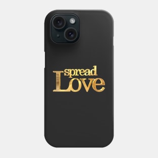 Spread Love Gold Phone Case